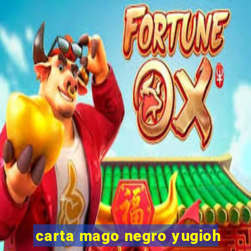 carta mago negro yugioh